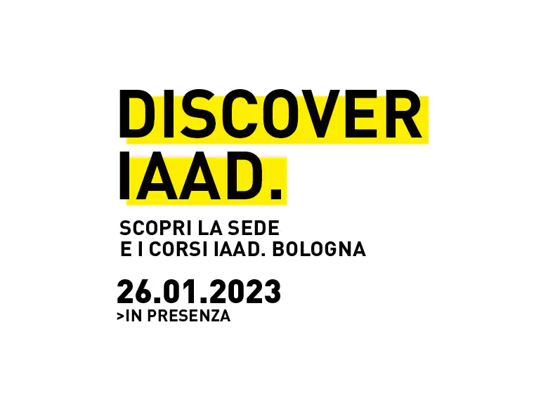 Scopri la sede i corsi triennali in design di IAAD. Bologna durante gli eventi Discover IAAD.