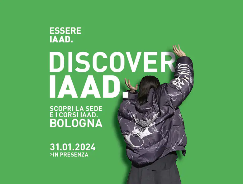 Visita la sede e scopri l'offerta formativa di IAAD. Bologna durante il prossimo evento Discover IAAD.