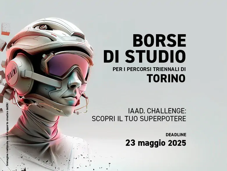 Scopri il bando per le borse di studio dei Corsi Triennali in Design di IAAD.